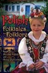 Michael Malinowski, Michal Malinowski, Anne Pellowski - Polish Folktales and Folklore