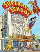 Aaron Reynolds, Aaron/ Rash Reynolds, Andy Rash - Superhero School