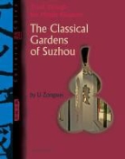 Zongwei Li, Li Zongwei - The Classical Gardens of Suzhou