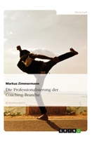 Markus Zimmermann - Die Professionalisierung der Coaching-Branche