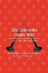 Mark Naftel, Naftel Mark, Larry Spiwak, Lawrence Spiwak, Lawrence J Spiwak, Lawrence J. Spiwak - The Telecoms Trade War