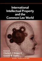 Graeme Austin, C E F Rickett, Graeme W. Austin, Austin Graeme, Charles E. F. Rickett, Rickett C.E.F. - International Intellectual Property and the Common Law World