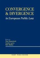 Paul Beaumont, Carole Lyons, Neil Walker, Paul Beaumont, Beaumont Paul, Carole Lyons... - Convergence and Divergence in European Public Law