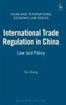 Zhang Xin, Xin Zhang - International Trade Regulation in China