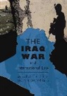 Phil Williams Shiner, Philip Shiner, Andrew Williams, Phil Shiner, Philip Shiner, Andrew Williams - The Iraq War and International Law