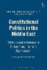 Said Amir Arjomand, Said Amir Arjomand, Rosemary Hunter, David Nelken - Constitutional Politics in the Middle East