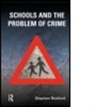 Stephen Boxford, Stephen (University of Cambridge Boxford, Stephen (University of Cambridge) Boxford, Boxford Stephen, Stephen Boxford - Schools and the Problem of Crime