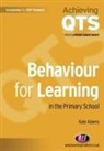 Adams, Kate Adams - Behaviour for Learning in the Primary School