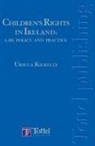 Ursula Kilkelly, Kilkelly Ursula - Children''s Rights in Ireland