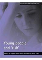 Kerry Baker, Maggie Blyth, Maggie Blythe, Enver Solomon - Young People and 'Risk'