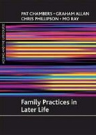 Graham Allan, Graham (School of Social Work and Family Studies Allan, Professor Graham Allan, Pat Chambers, Pat (School of Social Relations Chambers, Chris Phillipson... - Family Practices in Later Life