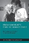 Robin Means, Hazel Morbey, Randall Smith - From Community Care to Market Care?