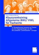 Andreas Werner, Hans A. Werner, Hans Andreas Werner - Klausurentraining Allgemeine BWL/VWL für Fachwirte
