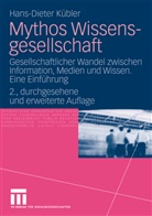 Hans-Dieter Kübler - Mythos Wissensgesellschaft