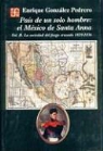 Enrique Gonzalez Pedrero, Enrique Gonzlez Pedrero, Enrique Gonzalez Pedrero - Pa-S de Un Solo Hombre: El M'Xico de Santa Anna. Vol. II. La Sociedad del Fuego Cruzado