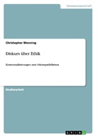 Christopher Wenning - Diskurs über Ethik