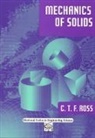 Carl T. F. Ross, C. T. F. Ross, Carl T F Ross, Carl T. F. Ross - Mechanics of Solids
