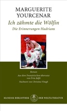 Marguerite Yourcenar - Ich zähmte die Wölfin