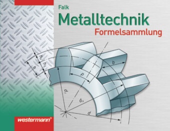 Dietmar Falk - Metalltechnik Formelsammlung
