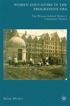 A Durst, A. Durst, Anne Durst - Women Educators in the Progressive Era