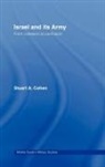 Stuart Cohen, Stuart A. Cohen, Stuart A. (Bar-Ilan University Cohen, Stuart A. (Bar-Llan University Cohen, Cohen Stuart, Cohen Stuart A. - Israel and Its Army