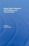 Pat Thomson, Pat (EDT) Thomson, Pat (University of Nottingham Thomson, Thomson Pat, Thomson Pat, Pat Thomson - Doing Visual Research With Children and Young People