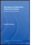 Birgitta Sandberg, Birgitta (Turku School of Economics Sandberg, Sandberg Birgit, Sandberg Birgitta - Managing and Marketing Radical Innovations