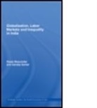 Dipak Mazumdar, Dipak (Indian Institute of Technology Mazumdar, Dipak (University of Toronto Mazumdar, Dipak Sarkar Mazumdar, MAZUMDAR DIPAK SARKAR SANDIP, Sandip Sarkar... - Globalization, Labour Markets and Inequality in India