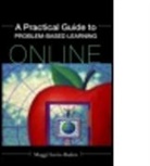 Maggi Savin-Baden, Maggi (University of Coventry Savin-Baden, Maggi (University of Worcester) Savin-Baden - Practical Guide to Problem-Based Learning Online