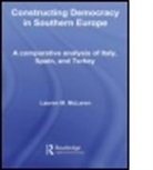 Lauren M. McLaren, Lauren M. McLaren, Lauren M. (University of Nottingham Mclaren, Todd McLaren, MCLAREN LAUREN M, McLaren Lauren M. - Constructing Democracy in Southern Europe