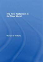 Richard DeMaris, Richard (Valparaiso University Demaris, Richard E. DeMaris, Richard E. (Valparaiso University Demaris, DeMaris Richard, Richard E. DeMaris - New Testament in Its Ritual World