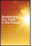 Peter T Dunlap, Peter T. Dunlap, Peter T. (In Private Practice Dunlap, Dunlap Peter T. - Awakening Our Faith in the Future