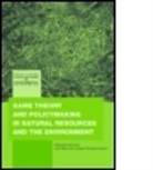 Ariel Dinar, Ariel Dinar, Ariel (EDT)/ Albiac Dinar, Ariel (University of California Dinar, Ariel Albiac Dinar, Ariel Albiac Murillo Dinar... - Game Theory and Policy Making in Natural Resources and the Environment