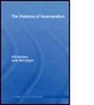Paul Mcculloch Scraton, Phil (EDT)/ McCulloch Scraton, Phil (Queen''''s University Scraton, Phil (Queens University of Belfast Scraton, Phil (Queen''''s University of Belfast Scraton, Phil Mcculloch Scraton... - Violence of Incarceration