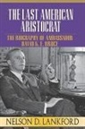 Nelson D. Lankford, Nelson D. Lankford - The last American aristocrat