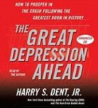 Harry S. Dent, Harry S./ Dent Dent, Harry S. Dent - The Great Depression of 2010-2012