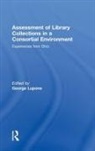 George Lupone, George (Cleveland State University Ohio Lupone, Lupone George, George Lupone, Lupone George - Assessment of Library Collections in a Consortial Environment