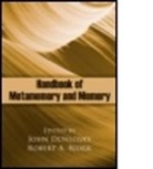 John (Kent State University Dunlosky, John (Kent State University) Bjork Dunlosky, John Bjork Dunlosky, Robert A. Bjork, Robert A. (UCLA) Bjork, Bjork Robert A.... - Handbook of Metamemory and Memory