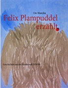 Ute Matejka - Felix Plampuddel erzählt