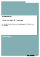 Axel Schubert - Das Mysterium des Anfangs