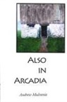 Andrew Mulvania - Also in Arcadia