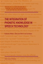 W. J. Barry, A van Dommelen, A van Dommelen, William J Barry, William J. Barry, Wim A van Dommelen... - The Integration of Phonetic Knowledge in Speech Technology