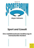 Jürgen Hoffmann, Jürgen Hofmann, Hans P. Brandl-Bredenbeck, Wolf-Dietrich Brettschneider, Dieter Hackfort, Erich Müller... - Sport und Gewalt