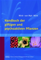 Win, Wink, Coralie Wink, Michae Wink, Michael Wink, Wy... - Handbuch der giftigen und psychoaktiven Pflanzen
