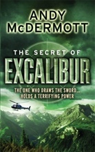 Andy McDermott - The Secret of Excalibur