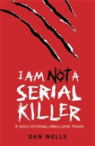 Dan Wells, Wells Dan - I am Not a Serial Killer