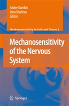 Andr Kamkin, Andre Kamkin, Kiseleva, Kiseleva, Irina Kiseleva - Mechanosensitivity of the Nervous System