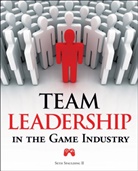 Spaulding, Seth Spaulding - Team Leadership in the Game Industry