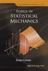 Brian Cowan, B. P. Cowan, Brian Cowan, Brian (Royal Holloway Cowan, Brian (Royal Holloway Univ of London Cowan, Cowan Brian - Topics in Statistical Mechanics