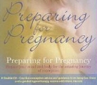 Janey Lee Grace, Glenn Harrold - Preparing for Pregnancy: Prepare Your Mind and Body for the Amazing Journey of Conception (Hörbuch)
